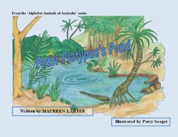Peter Platypus's Pond 0648756076 Book Cover