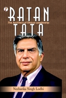 Ratan Tata: The Architect of Ethical Leadership 936700611X Book Cover