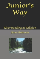 Junior's Way: River Reading as Religion B08KJJ6XKP Book Cover