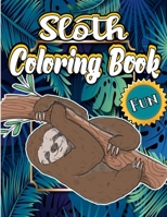 Sloth Coloring Book: Fantastic Sloth Coloring Book Adult, With Stress Relieving Animal Designs. (Simple Adult Coloring Book For Sloth Lover B089M54YJQ Book Cover