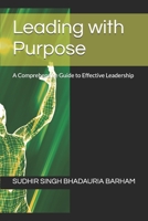 Leading with Purpose: A Comprehensive Guide to Effective Leadership B0GPCLHNLP Book Cover