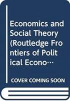 Economics And Social Theory 0415771757 Book Cover