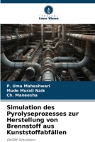 Simulation des Pyrolyseprozesses zur Herstellung von Brennstoff aus Kunststoffabfällen 6206274748 Book Cover