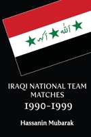 Iraqi national team matches 1990-1999 B0CFCZGXST Book Cover