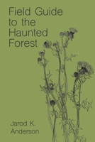 Field Guide to the Haunted Forest B08P28MDCS Book Cover