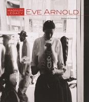Eve Arnold: Magnum Legacy 3791349635 Book Cover