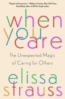 If You Care: The Unexpected Magic of Caring for Others 1982169281 Book Cover