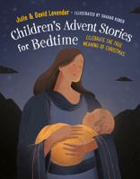 Childrens Advent Stories for Bedtime (Fully Illustrated): Celebrate the True Meaning of Christmas B0F98YQCP9 Book Cover