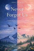 Never Forgot Us: AI Edited (Never Forget Me - A Series of Edits & Transformation) B0GKVFC269 Book Cover