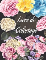 Livre de coloriage: Un livre de coloriage pour adultes relaxant pour soulager le stress et se détendre, images en couleur et en noir et blanc pour ... vous et ce que vous aimez B08972CGGF Book Cover