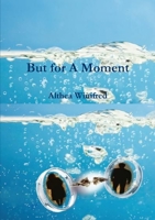 But for A Moment 1300602228 Book Cover