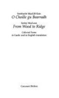 From Wood to Ridge/O Choille Gu Bearradh: Collected Poems 0099887207 Book Cover