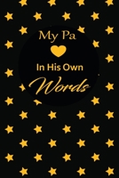 My pa in his own words: A guided journal to tell me your memories,keepsake questions.This is a great gift to Dad,grandpa,granddad,father and uncle from family members, grandchildren life Birthday 1678577715 Book Cover