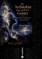 Die Architektur eines anderen Geistes: Essays über Musterintelligenz, Heilung, KI, Strategie und menschliche Würde (German Edition) 3384958217 Book Cover