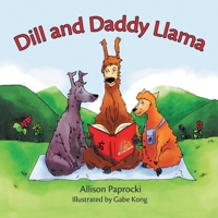 Dill and Daddy Llama 1646207645 Book Cover