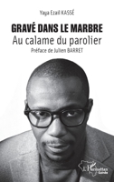 Gravé dans le marbre: Au calame du parolier (Harmattan Guinée) (French Edition) 2336603152 Book Cover