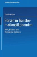 Borsen in Transformationsokonomien: Rolle, Effizienz Und Strategische Optionen 3824406233 Book Cover