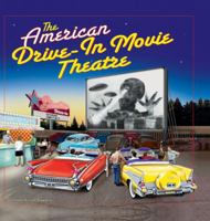 The American Drive-In Movie Theatre 078582975X Book Cover
