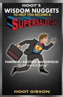 Hoot's Wisdom Nuggets to Help You Become a Super Salesman 0692755152 Book Cover