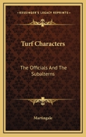 Turf Characters: The Officials And The Subalterns 0548321906 Book Cover