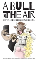 A Bull In The Air: How Mr. Moo Saved His MooTube Channel 1662907575 Book Cover