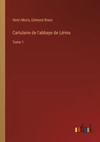 Cartulaire de l'abbaye de Lérins: Tome 1 3385006422 Book Cover