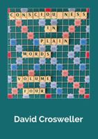 Consciousness in Plain Words, Volume 4 1445761009 Book Cover