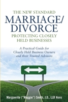 The New Standard Marriage/Divorce: Protecting Closely Held Businesses 1105613925 Book Cover