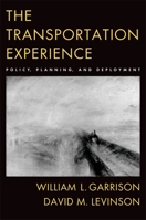The Transportation Experience: Policy, Planning, and Deployment 0195172515 Book Cover