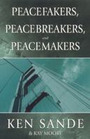 Peacefakers, Peacebreakers, and Peacemakers: Member Book 0929292952 Book Cover