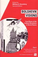 Bolshevik Visions: First Phase of the Cultural Revolution in Soviet Russia, Part 1 (Ann Arbor Paperbacks) 047206424X Book Cover