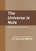 The Universe is Nuts 0557361338 Book Cover