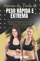 Hipnose de Perda de Peso Rápida e Extrema para Mulheres: Pare de Comer Emocionalmente e Aprenda a comer com Atenção Através da Auto-Hipnose e da Meditação Guiada B0C8SFM46X Book Cover