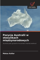 Pozycja Australii w stosunkach międzynarodowych: Australia jako globalne mocarstwo średniej wielkości 6203393010 Book Cover