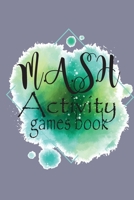 M.A.S.H. Activity Games Book: What Does Your Future Hold? All Relax Times for Fun Fortune Telling Game for Girls Boys and Kids with Perfect for a Funny Party B084B23GFR Book Cover