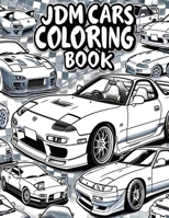 JDM Legends Japanese Cars Coloring Book for Car Lovers B0CPVZ4SH6 Book Cover