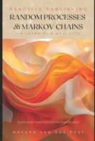 Random Processes & Markov Chains: A Comprehensive Guide to Stochastic Modeling and Applications B0DYP51Z82 Book Cover