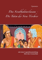 Das Sivabhaktavilasam - Die Taten der Siva-Verehrer (German Edition) 3750493723 Book Cover