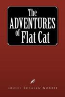 The Adventures of Flat Cat 1462893961 Book Cover