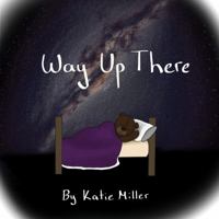 Way Up There 0985568410 Book Cover