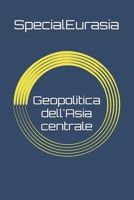 Geopolitica dell'Asia centrale B0FSSK12YL Book Cover