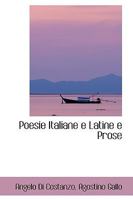 Poesie Italiane e Latine e Prose 0559962703 Book Cover