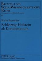 Schleswig-Holstein ALS Kondominium: Die Oesterreichische Verwaltung in Den Elbherzogtuemern 3631469926 Book Cover