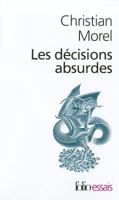 Les décisions absurdes : Sociologie des erreurs radicales et persistantes 2070763021 Book Cover