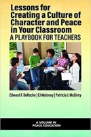 Lessons for Creating a Culture of Character and Peace in Your Classroom: A Playbook for Teachers 1648027067 Book Cover