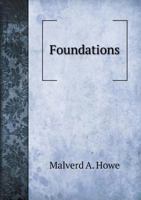 Foundations; a short text-book on ordinary foundations, including a brief description of the methods used for difficult foundations 5518575955 Book Cover