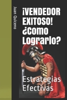 ¡VENDEDOR EXITOSO! ¿Como Lograrlo?: Estrategias Efectivas (Spanish Edition) 1687173672 Book Cover