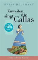 Zuweilen Singt Die Callas (German Edition) 3740713631 Book Cover