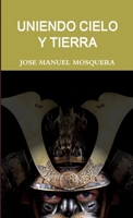 UNIENDO CIELO Y TIERRA 132906383X Book Cover