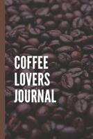 Coffee Lovers Journal: Caffeine | But First Coffee | Nurses | Cup of Joe | I love Coffee | Gift Under 10 | Cold Drip | Cafe Work Space | Barista | Coffee Beans | Aficionados | Flat White 169720936X Book Cover